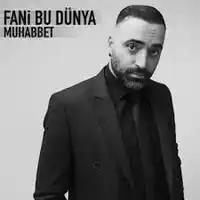 Muhabbet – Fani Bu Dünya Albüm Kapağı