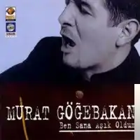 Murat Göğebakan – Ben Sana Aşık Oldum Albüm Kapağı
