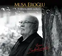 Musa Eroğlu – Turnaların Göçü