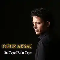 Oğuz Aksaç – Bu Tepe Pullu Tepe Albüm Kapağı