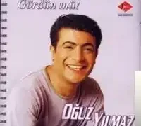 Oğuz Yılmaz – Gördünmü