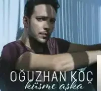 Oğuzhan Koç – Küsme Aşka
