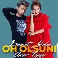 Ömer Topçu – feat Demet Akalın-Oh Olsun Albüm Kapağı