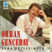 Orhan Gencebay – Akma Gozlerimden Albüm Kapağı