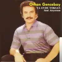 Orhan Gencebay – Ya Evde Yoksan Albüm Kapağı