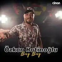 Özkan Hatinoğlu – Bay Bay (As Koluni As) Albüm Kapağı