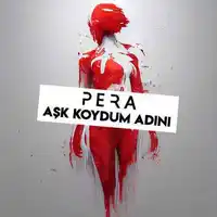 Pera – Aşk Koydum Adını Albüm Kapağı