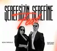 Seda Tripkolic – Şerefsizin Şerefine
