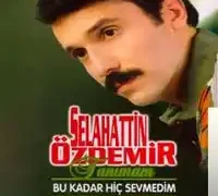 Selahattin Özdemir – Bu Kadar Hiç Sevmedim