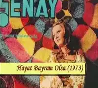 Şenay – Hayat Bayram Olsa