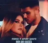 Serena – Mon Ami ft. Andrei Banuta