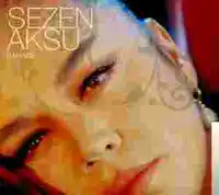 Sezen Aksu – Şanıma İnanma