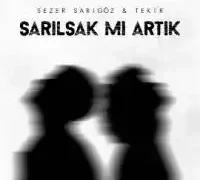 Sezer Sarıgöz – Sarılsak mı Artık ft. Tekir
