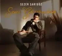 Sezer Sarıgöz – Seni Görmeden