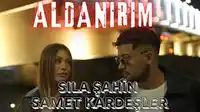 Sıla Şahin – Aldanırım ft Samet Kardeşler