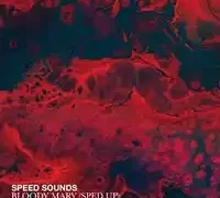 Speed Sounds – Bloody Mary (Sped Up)