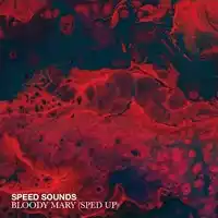 Speed Sounds – Bloody Mary (Sped Up) Albüm Kapağı