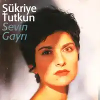 Şükriye Tutkun – Sevin Gayrı Albüm Kapağı