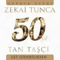 Tan Taşçı – Git Gidebilirsen (Zekai Tunca 50.yıl Ustaya Saygı) Albüm Kapağı
