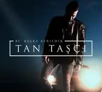 Tan Taşçı – feat Serdar Ortaç-Benim Gibi Olmayacak