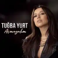 Tuğba Yurt – Açmayalım Albüm Kapağı