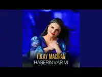 Tülay Maciran – Haberin Var Mı