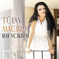Tülay Maciran – Sen Yoksun Albüm Kapağı