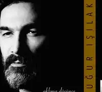Uğur Işılak – Hayaller Her Zaman Yarıda Kalır