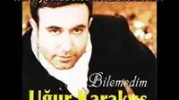 Uğur Karakuş – Sevdiğim