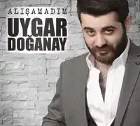 Uygar Doğanay – Alışamadım