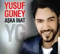 Yusuf Güney – Aşka İnat